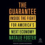 The Guarantee : Inside the Fight for America's Next Economy cover image