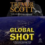 Global Shot : Chad Hunter Thriller cover image