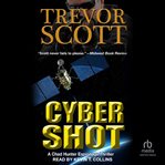Cyber Shot : Chad Hunter Thriller cover image