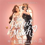 The Perfect Match : A Valentine's Day Novella cover image