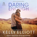 Daring Enough : Love in Montana cover image