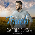 That One Touch : Heartbreak Brothers Next Generation cover image