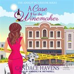 A Case for the Winemaker cover image