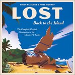Lost : Back to the Island: The Complete Critical Companion to The Classic TV Series cover image