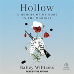 Hollow : A Memoir of My Body in the Marines cover image