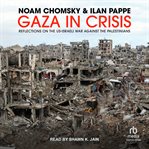 Gaza in Crisis : Reflections on the Us-israeli War Against the Palestinians cover image