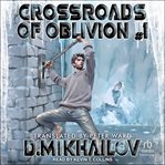 Crossroads of Oblivion #1 : Crossroads of Oblivion cover image