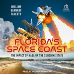 Florida's Space Coast : The Impact of NASA on the Sunshine State cover image