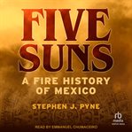 Five Suns : A Fire History of Mexico cover image