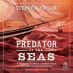 Predator of the Seas : A History of the Slaveship that Fought for Emancipation cover image