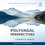 Polyvagal Perspectives : Interventions, Practices, and Strategies cover image