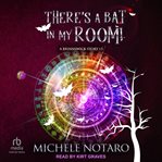 There's a Bat in My Room! cover image