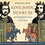 King John, Henry III and England's Lost Civil War cover image