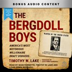 The Bergdoll Boys : America's Most Notorious Millionaire Draft Dodgers cover image