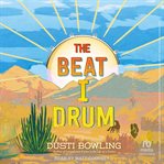 The Beat I Drum : Life of a Cactus cover image
