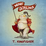 Nine Goblins : A Novella cover image
