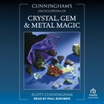 Cunningham's Encyclopedia of Crystal, Gem & Metal Magic cover image