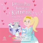 Ruby and the Royal Baby : Princess Katie's Kittens cover image