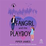 The Fangirl and the Playboy cover image