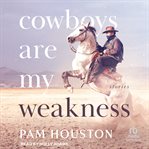 Cowboys Are My Weakness : Stories cover image