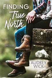 Finding true north : a Texas sisters novel cover image