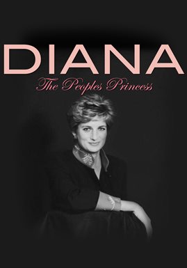Link to Diana: The People's Princess (film) in Hoopla