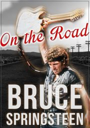 Bruce springsteen: on the road cover image