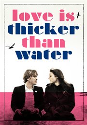 Love is thicker than water cover image