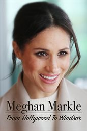 Meghan markle: from hollywood to windsor cover image