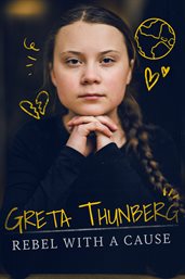 Greta thunberg: rebel with a cause cover image