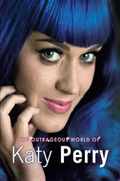 The outrageous world of Katy Perry cover image