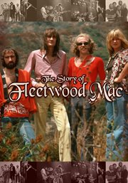 The story of-- Fleetwood Mac. Beginnings, 1967-1987 cover image