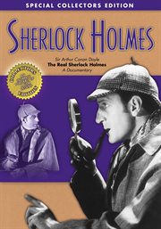 Sir Arthur Conan Doyle, the real Sherlock Holmes cover image