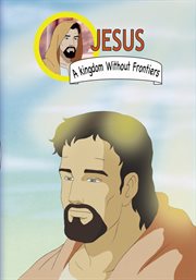 Jesus, a kingdom without frontiers: an animated classic cover image