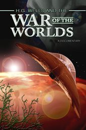 H.g. wells and the war of the worlds: a documentary cover image