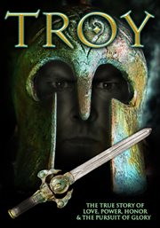 Troy: the true story of love, power, honor & the pursuit of glory cover image