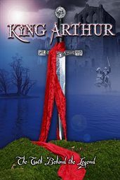 King Arthur: the truth behind the legend cover image