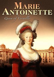 Marie Antoinette: queen of Versailles cover image
