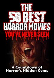 The 50 best horror movies you've never seen cover image