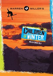 Warren Miller's Children of winter: never grow old cover image