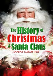 The history of christmas & santa claus. Santa's Sleigh Ride cover image