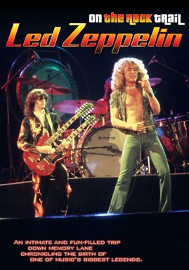 Link to Led Zeppelin: On The Rock Trail produced by 1091 Media in Hoopla