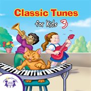 Classic tunes for kids 3 cover image