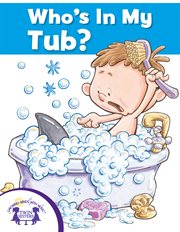 Who's in my tub? cover image