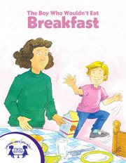 The boy who wouldn't eat breakfast cover image