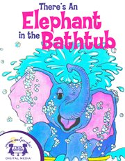 There's an elephant in the bathtub cover image