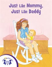 "just like mommy, just like daddy" cover image