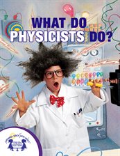 Cover image for What Do Physicists Do?