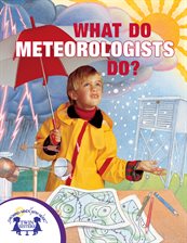 Cover image for What Do Meteorologists Do?