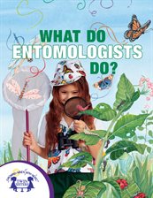 Cover image for What Do Entomologists Do?